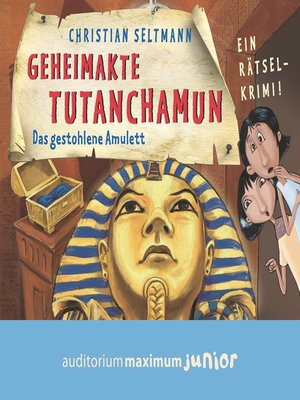 cover image of Geheimakte Tutanchamun--Das gestohlene Amulett. Ein Rätselkrimi
